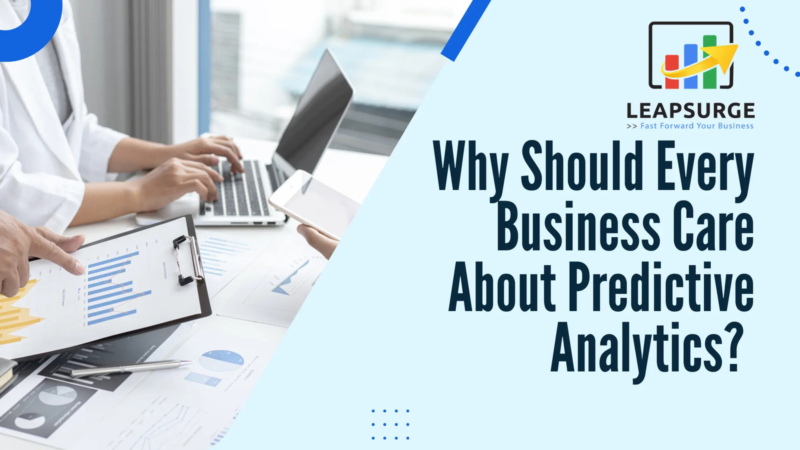 Why Should Every Business Care About Predictive Analytics? 