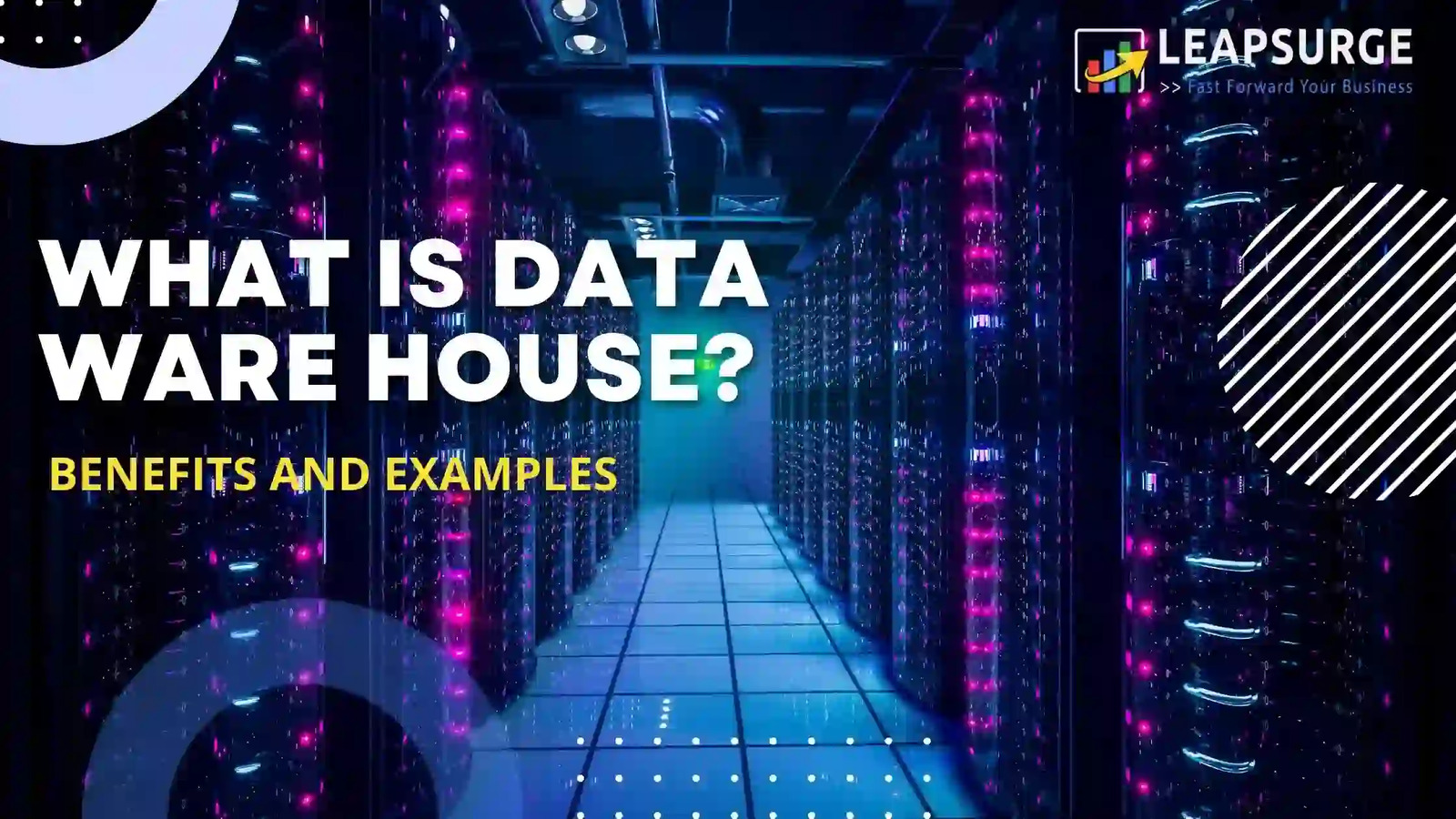 What is a Data Warehouse? Benefits and Examples